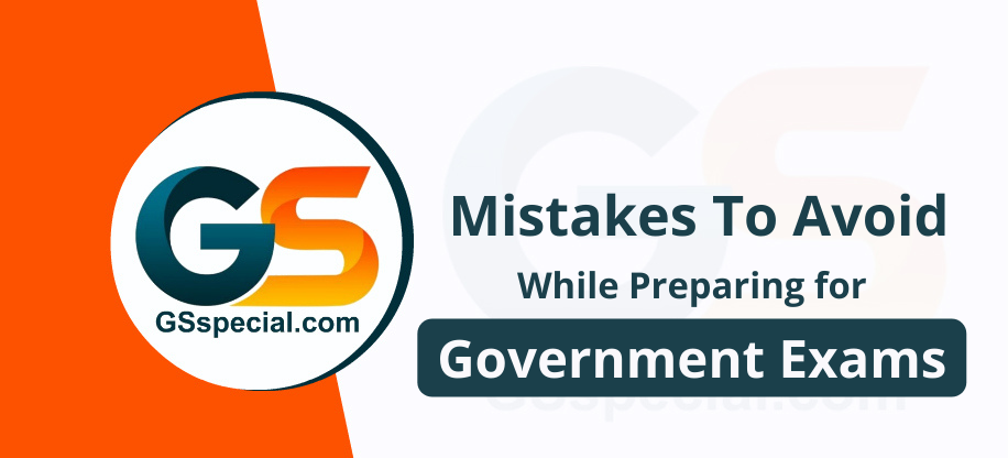 Mistakes To Avoid While Preparing for Government Exams